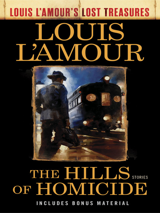 Title details for The Hills of Homicide (Louis L'Amour's Lost Treasures) by Louis L'Amour - Available